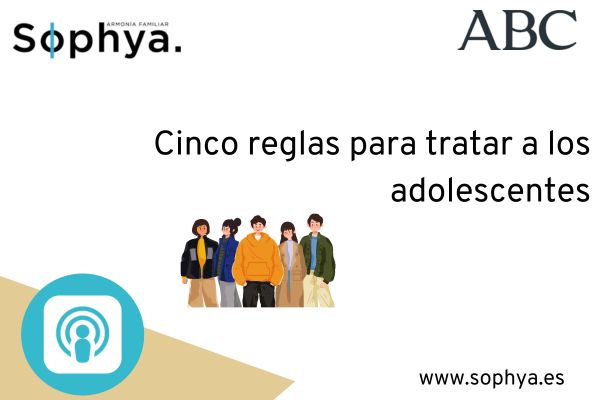 Cinco reglas para tratar a los adolescentes (publicación en ABC)