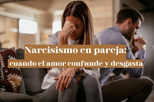 Narcisismo en pareja: por qué cuesta tanto verlo