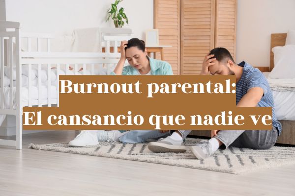 Burnout parental ¿lo conoces?, señales de alerta y cómo recuperar energía en vacaciones